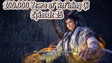 100.000 Years of Refining Qi Episode 15 Subtitle Indonesia