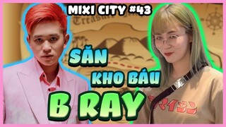 GTA Role Play | Misthy & B Ray thử thách truy tìm kho báu và cái kết | MIXI CITY #43