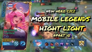 MOBILE LEGENDS HIGHT LIGHT #PART10 | CICI NEW HERO