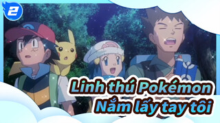 [Linh thú Pokémon] Nắm lấy tay tôi khi bạn Buồn / Tất cả nhân vật_A2