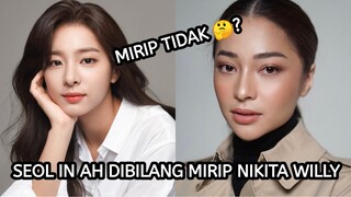 SEOL IN AH (설인아) DIBILANG MIRIP NIKITA WILLY - SEBERAPA MIRIP SEOL IN AH (설인아) DENGAN NIKITA WILLY?