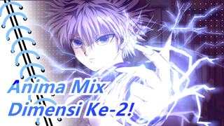 AnimeMix | TakMenyesalDalamHidupIniKeDimensiKe-2! VideoIniMungkinKanDisukaiSeluruhBilibili!