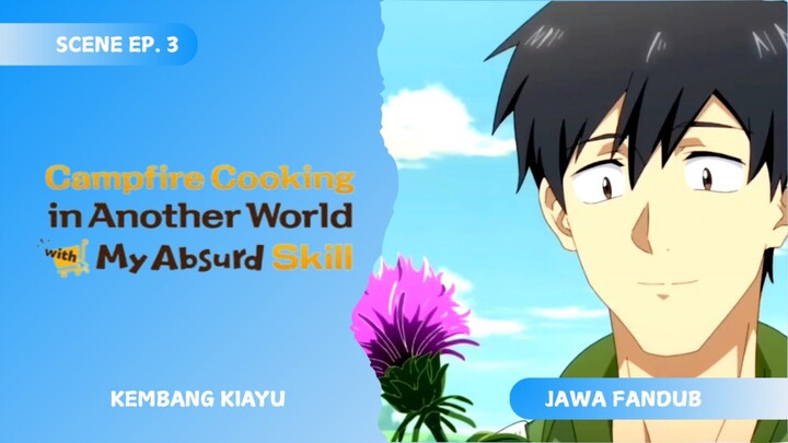 [FANDUB JAWA] Kembang Kiayu - Camfire Cooking in Another World with My Absurd Skill