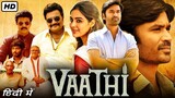 Vaathi Full Hindi Movie 2023