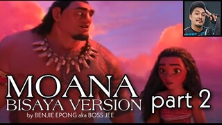 MOANA BISAYA VERSION part 2 | BOSS JEE