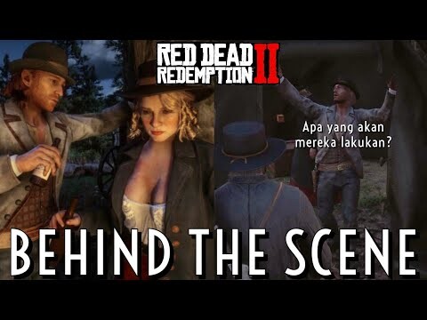 APA YANG SELAMA INI DILAKUKAN NPC DIBELAKANG KITA? |  BEHIND THE SCENE RDR2 PART 2