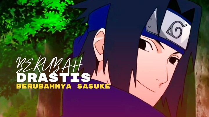 (AMV) BERUBAH - DRASTIS BERUBAHNYA SASUKE