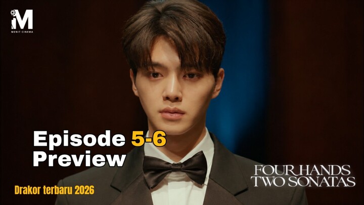 MEMPERTARUHKAN HIDUP DEMI IMPIAN!!! PREVIEW FOUR HANDS TWO SONATAS EPISODE 5-6