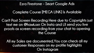 Ezra Firestone Course Smart Google Ads download