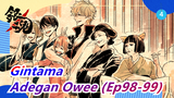 [Gintama] Adegan Owee (Ep98-99) Bagian_4
