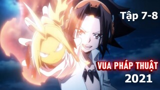 Tóm tắt Anime: " Vua Pháp Thuật " | Shaman King 2021 | Tập 7-8 | Review Anime hay