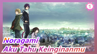 [Noragami / Epik]  Sekarang Aku Tahu Keinginanmu_1