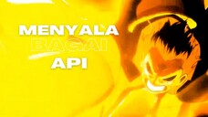 MENYALA BAGAI API