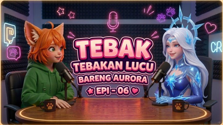 TEBAK TEBAKAN LUCU EPI-06 BARENG AURORA | PONI (podcast nana imut)