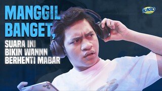 MANGGIL BANGET, SUARA INI BIKIN WANNN BERHENTI MABAR