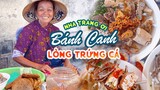 Đặc sản xứ biển BÁNH CANH LÒNG TRỨNG CÁ - Ra Nha Trang nhất định phải thử | Địa điểm ăn uống