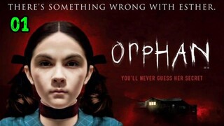 niat adopsi anak justru malah membawa malapetaka. ORPHAN (part 01)
