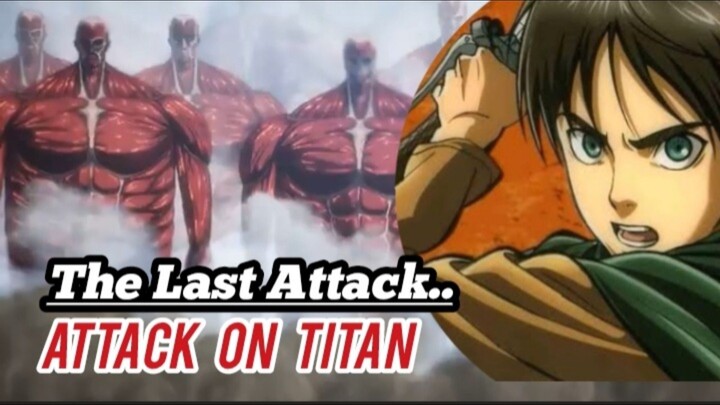 The Last Attack. by Attack On Titan