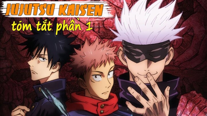 Tóm Tắt Anime: Jujutsu KaiSen Phần 1 - Chú Thuật Hồi Chiến, Vật Thể Bị Nguyền Rủa | Review Anime