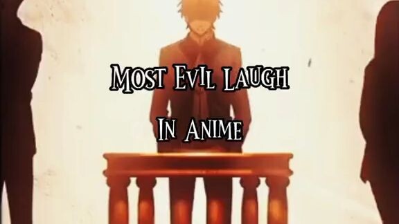 Most evil laugh on anime