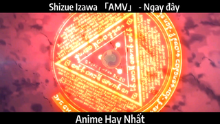 Shizue Izawa 「AMV」 - Ngay đây | Hay Nhất