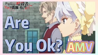 [Are You Ok?] AMV