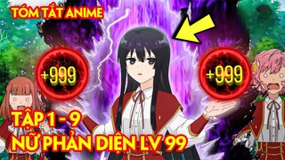 Tóm Tắt Anime | Chuyển Sinh Thành Trùm Ẩn Lv99 - Akuyaku Reijou Level 99 | Tập 1-9 | Review Anime
