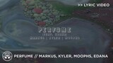 "Perfume" - Markus, KYLER & Moophs (feat. Edana) [Official Lyric Video]
