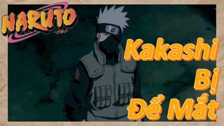 Kakashi Bị Để Mắt