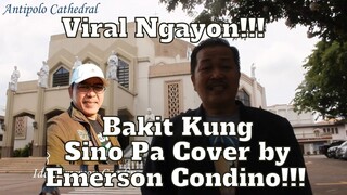 Viral Ngayon Bakit Kung Sino Pa Cover by Emerson Condino!!! 😎😘😲😁🎤🎧🎼🎹🎸