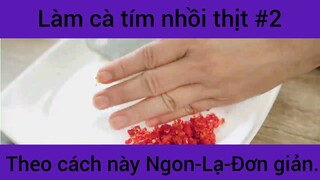 Làm cà tím nhồi thịt theo cách này Ngon - Lạ - Đơn giản phần 2 #amthuc #fool