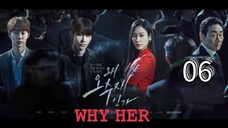 Eps 06 || 𝚆𝙷𝚈 𝙷𝙴𝚁 ? || Sub Indo