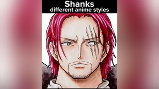 Shanks different anime styles🔥 shanks onepiece onepiecefilmred onepiecefikl animeedit ART illustrat