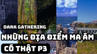 Những Địa Điểm Ma Ám Có Thật Trong Dark Gathering Phần 3 | UO Anime