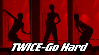 男高翻跳TWICE-Go Hard