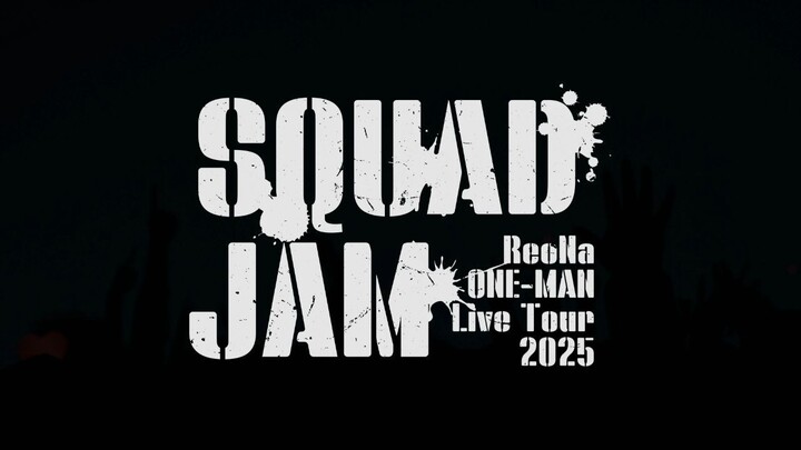 ReoNa - One-Man Live Tour 2025 'Squad Jam' [2025.03.29]