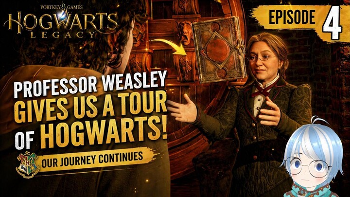 Professor Weasley Shows Us Hogwarts! 🏰 | Hogwarts Legacy Playthrough Ep. 4