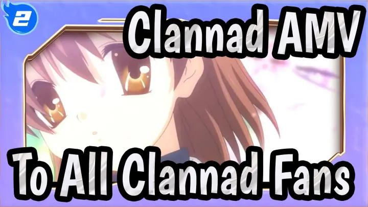 [Clannad AMV] To All Clannad Fans_2