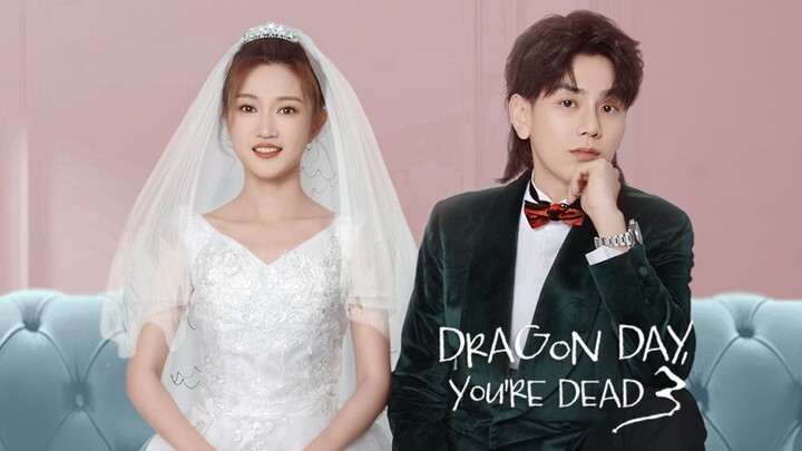 Dragon Day You're Dead s3 EP19 ENG SUB