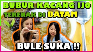 BUBUR KACANG IJO TERENAK DI BATAM  BULE SUKA!! BATAM KULINER