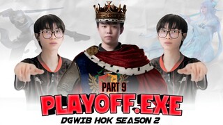 PLAYOFF EXE | DGWIB HONOR OF KINGS S2 (Part 9)