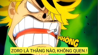 Zoro là thằng nào, không quen.!