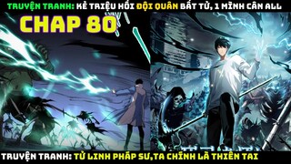 Tử Linh Pháp Sư, Ta Chính Là Thiên Tai | Chap 80 | Pháp Sư Truyền Thuyết Triệu Hồi Đội Quân Bất Tử