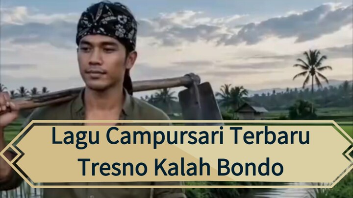 Tresno Kalah bondo lagu campursari terbaru