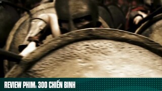 REVIEW PHIM: “ 300 CHIẾN BINH “ ( Phần 6 ) #reviewphimhaynhat