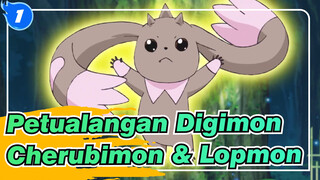 [Petualangan Digimon] Bagian Cherubimon & Lopmon_1