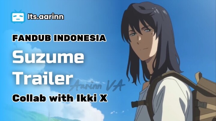 [DUB INA] Anime Trailer Suzume Indonesia | Collab with Ikki X