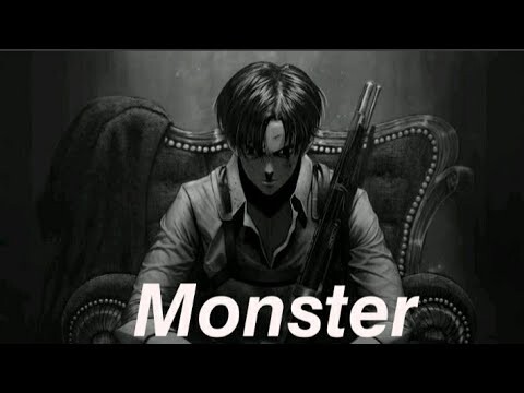 Levi ackerman AMV(monster)