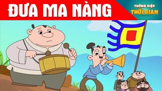 ĐƯA MA NÀNG - Thông Điệp Thời Gian - Phim Hoạt Hình - Truyện Cổ Tích - Khoảnh Khắc Kỳ Diệu