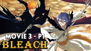 Tóm Tắt Anime: BLEACH Sứ Mệnh Tử Thần MOVIE 3 Phần 1 - Mọt Amine